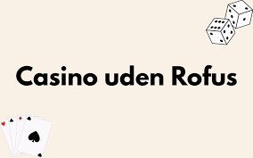 Casino Uden ROFUS MGA En Guide til Ansvarligt Spil Casino Uden ROFUS MGA En Guide til Ansvarligt Spil